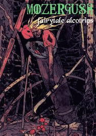 Mozergush : Fairytale Alcotrips